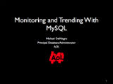 Monitoring and Trending with MySQL