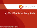 Tutorial: MySQL DBA swiss army knife