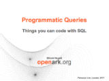 Programmatic Queries: things you can code with SQL