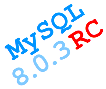MySQL 8.0.3 RC