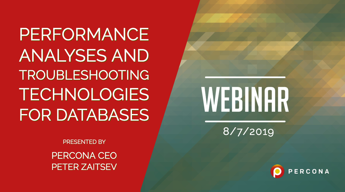 Webinar 8/7: Performance Analyses and Troubleshooting Technologies for Databases