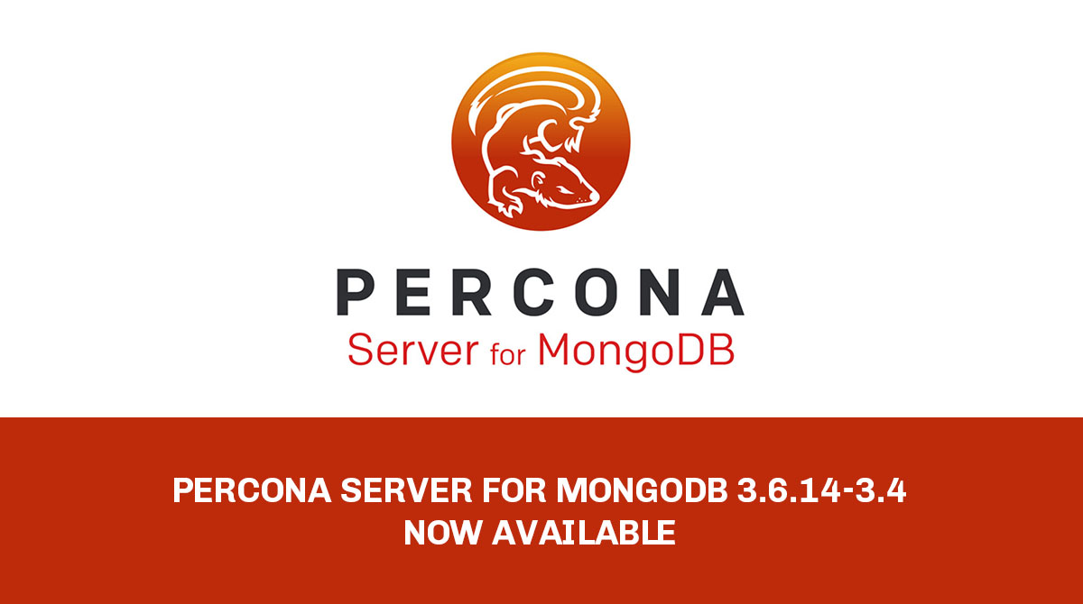 Percona Server for MongoDB 3.6.14-3.4 Now Available