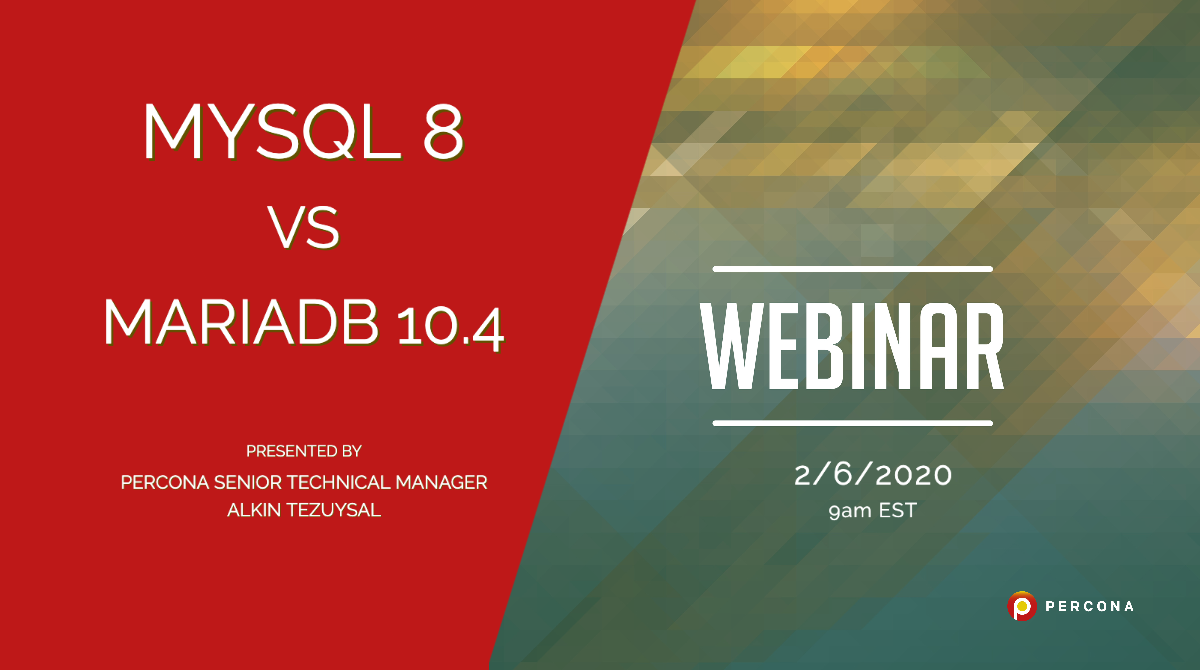 Webinar 2/6: MySQL 8 vs. MariaDB 10.4