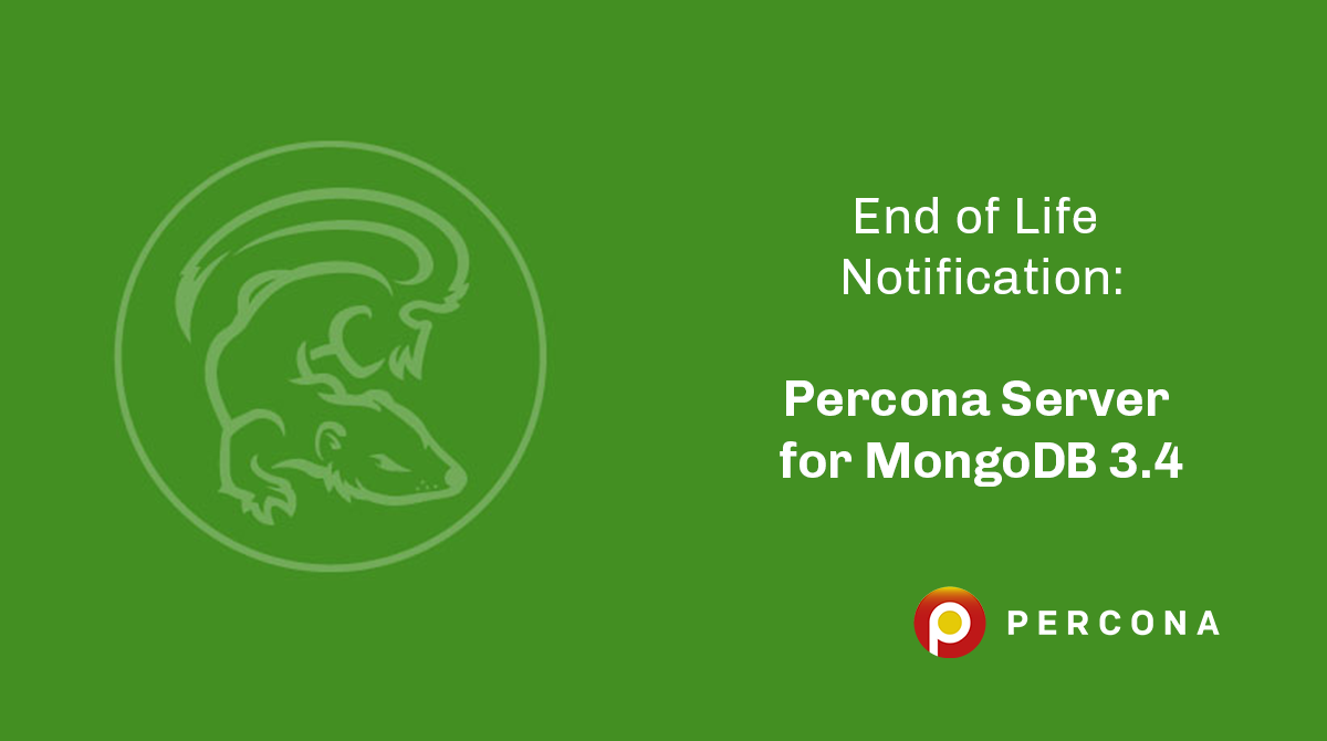 End of Life Notification for Percona Server for MongoDB 3.4