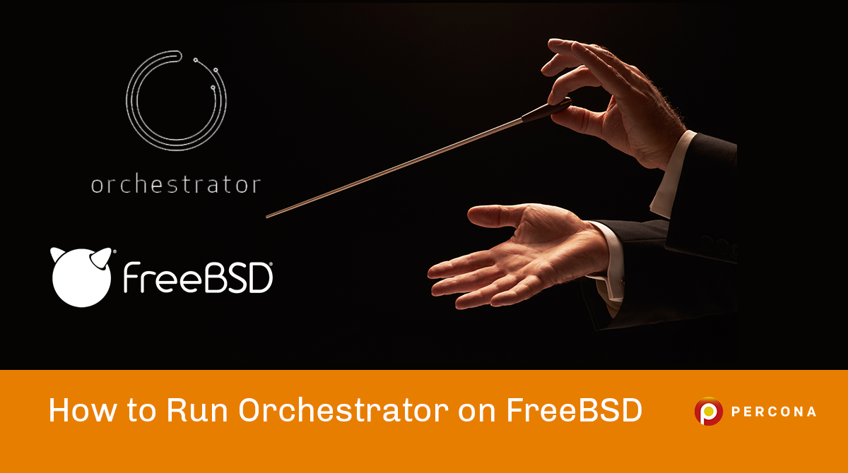 How to Run Orchestrator on FreeBSD