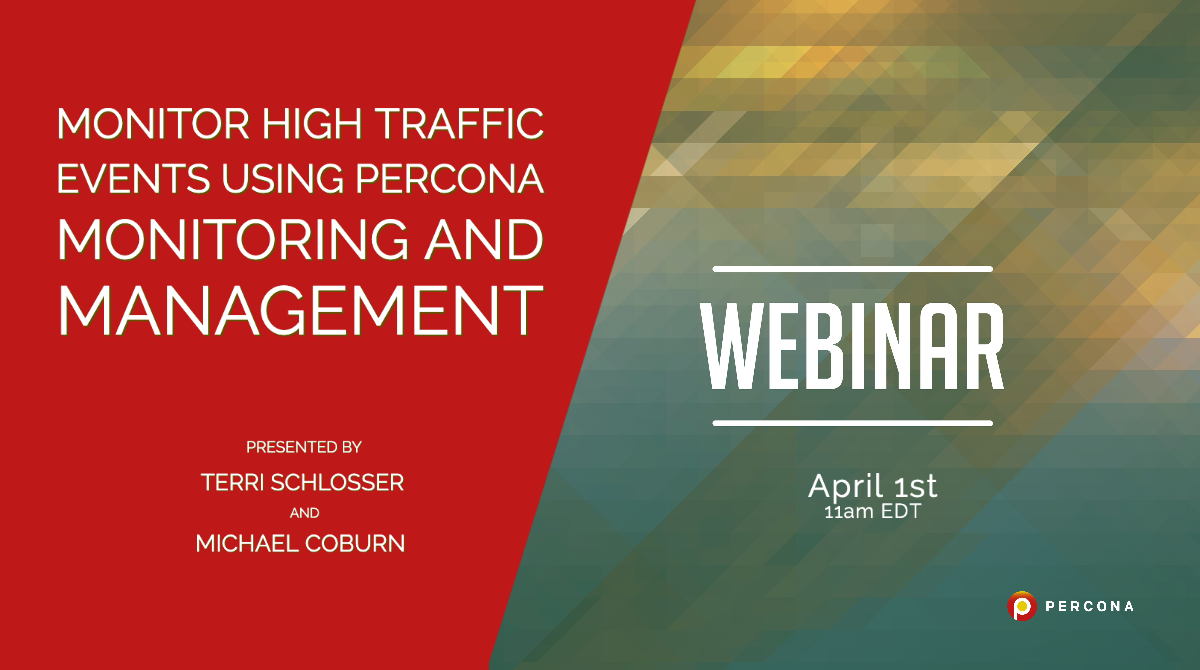 Webinar 4/1: Monitor High Traffic Events Using Percona Monitoring and Management