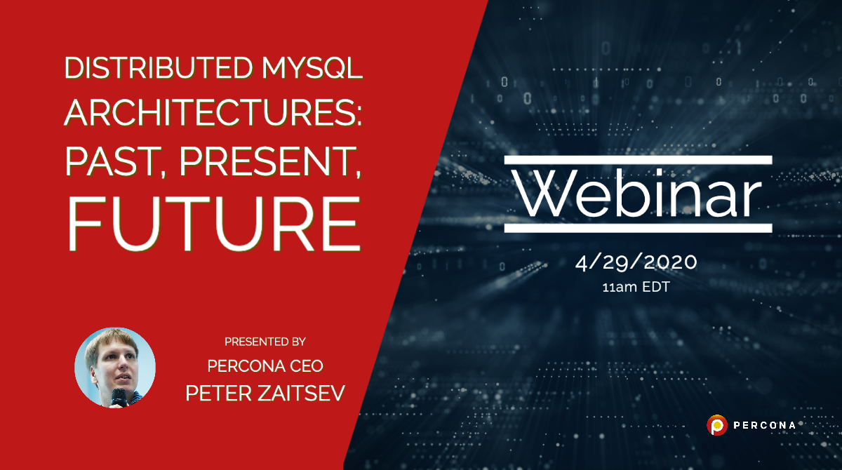 Webinar 4/29: Distributed MySQL Architectures – Past, Present, and Future