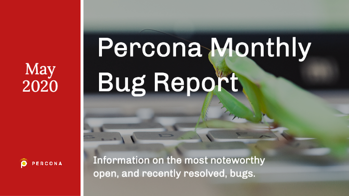 Percona Monthly Bug Report: May 2020