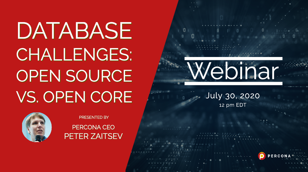 Webinar July 30: Database Challenges – Open Source Vs. Open Core