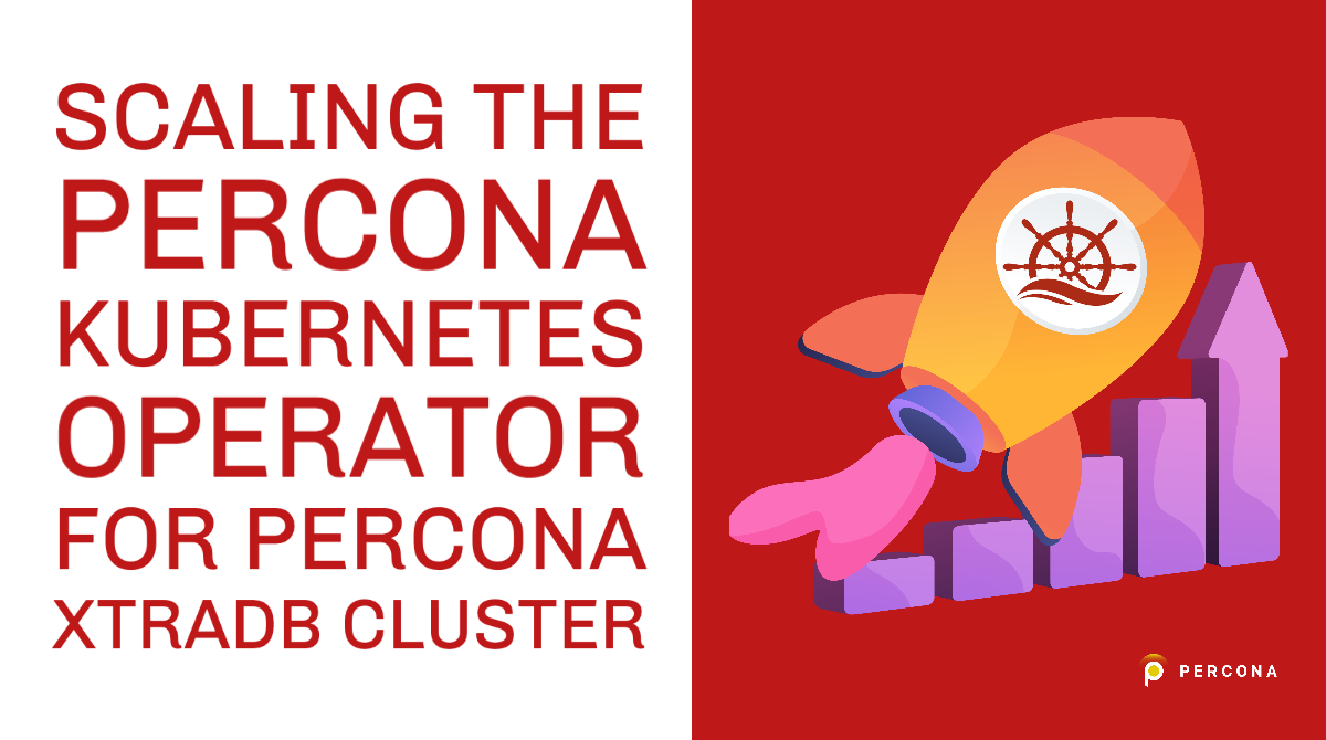 Scaling the Percona Kubernetes Operator for Percona XtraDB Cluster