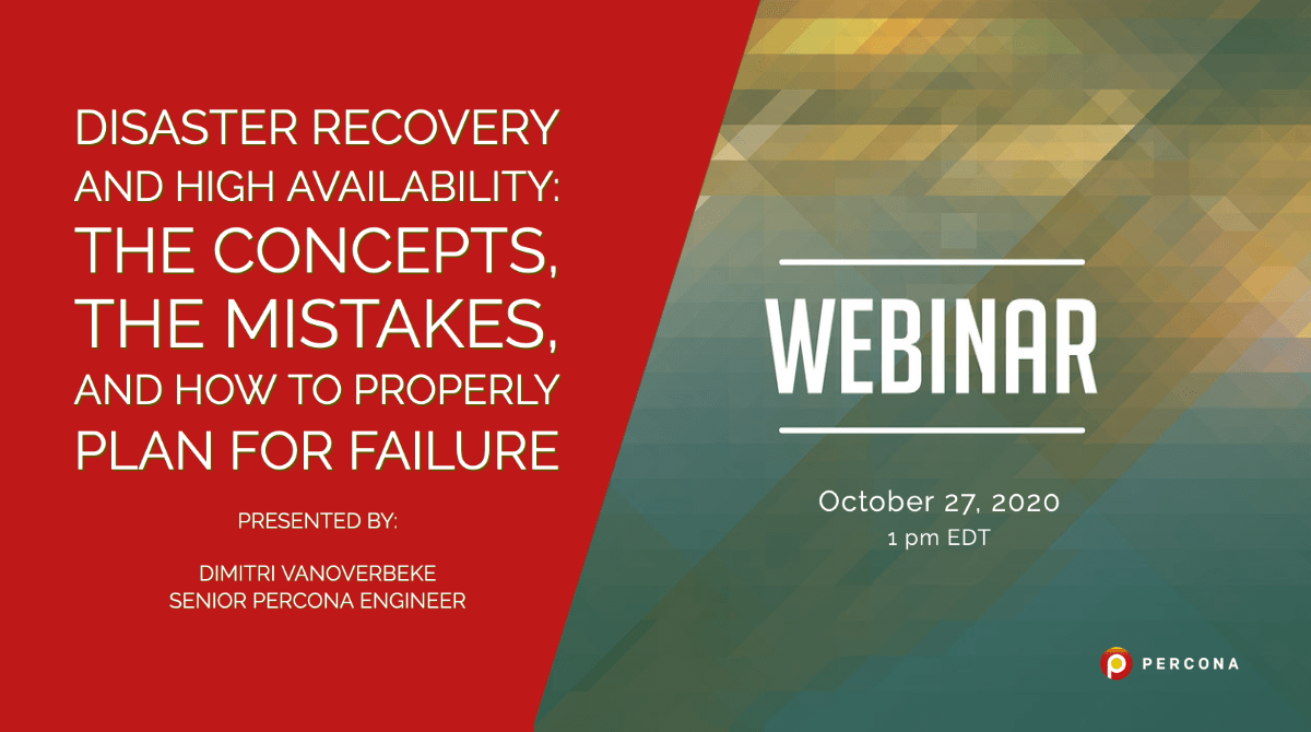 Webinar October 27: Disaster Recovery and High Availability – The Concepts, The Mistakes, and How To Properly Plan For Failure