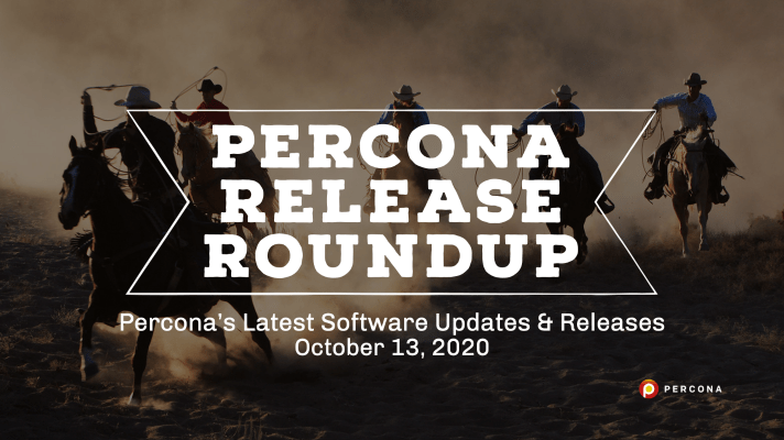 Percona Distribution for MySQL (PXC Variant) 8.0.20, Fixes For Security Vulnerability: Release Roundup October 13, 2020