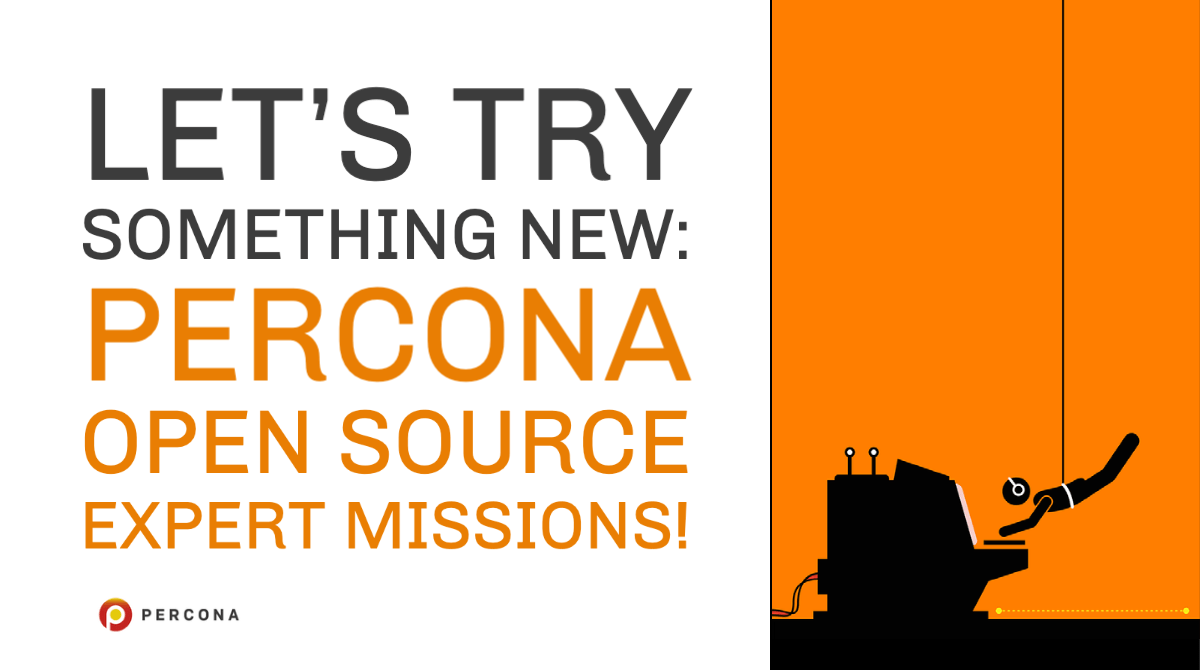Let’s Try Something New: Percona Open Source Expert Missions!