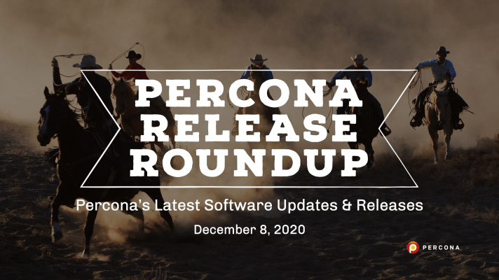 VictoriaMetrics in PMM, Percona Server for MongoDB Version Updates: Release Roundup December 8, 2020