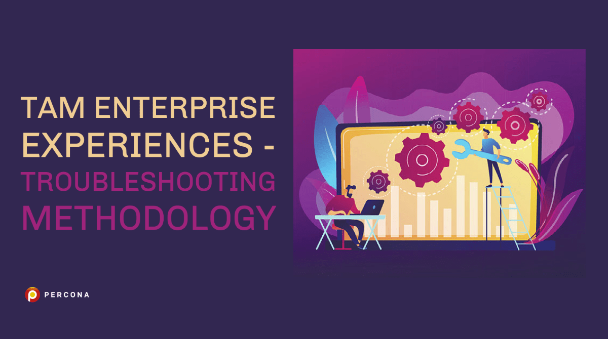 TAM Enterprise Experiences – Troubleshooting Methodology
