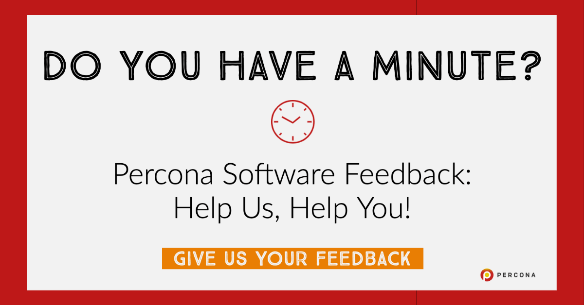 Percona Software Feedback – Help Us, Help You!