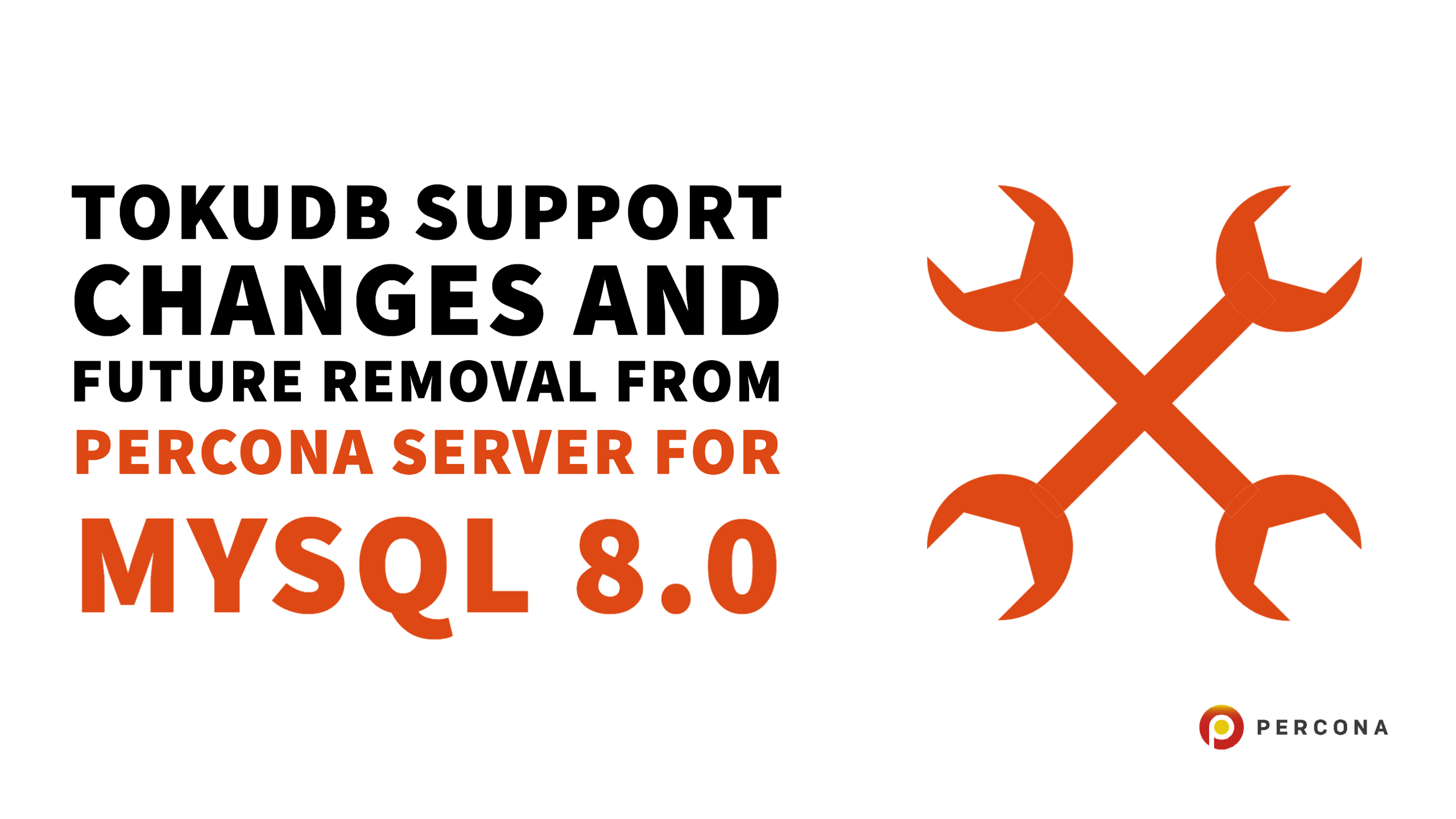 Heads-Up: TokuDB Support Changes and Future Removal from Percona Server for MySQL 8.0