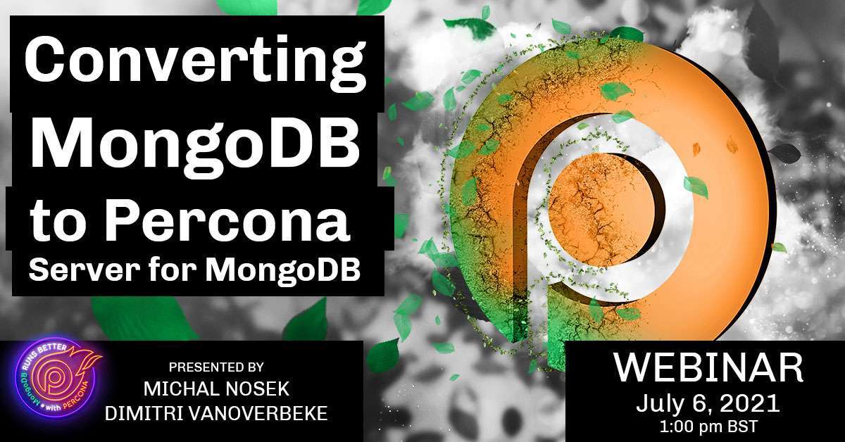 Webinar July 6: Converting MongoDB to Percona Server for MongoDB