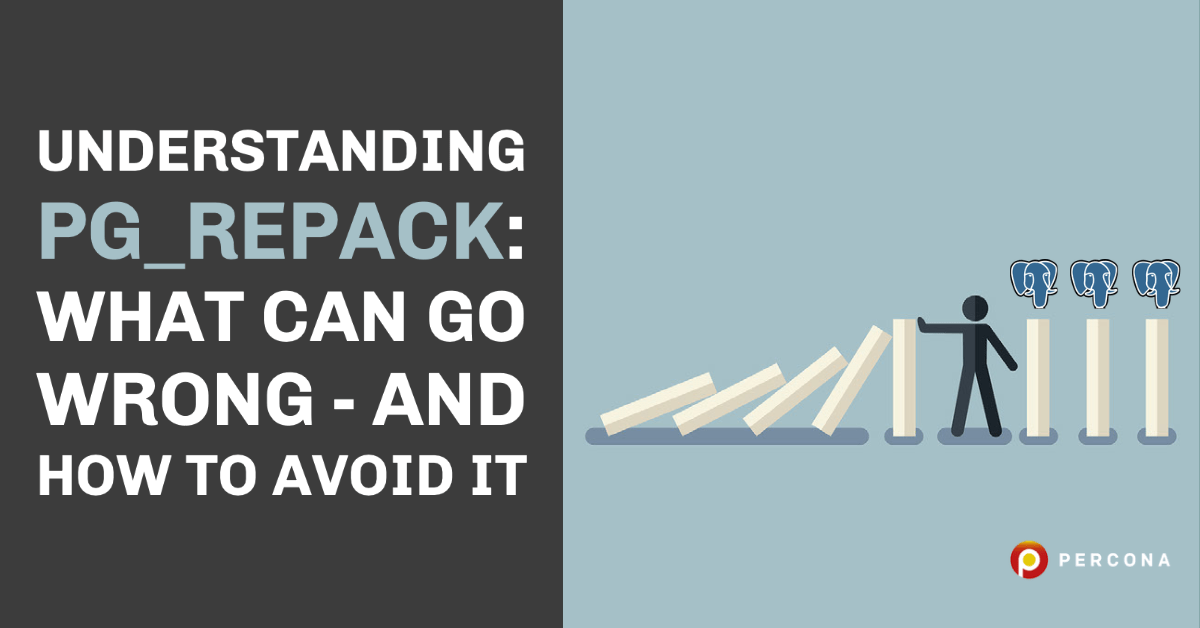 Understanding pg_repack: What Can Go Wrong – and How to Avoid It