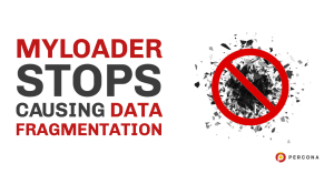 myloader Stops Causing Data Fragmentation