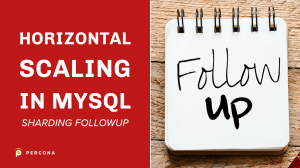 Horizontal Scaling in MySQL Sharding