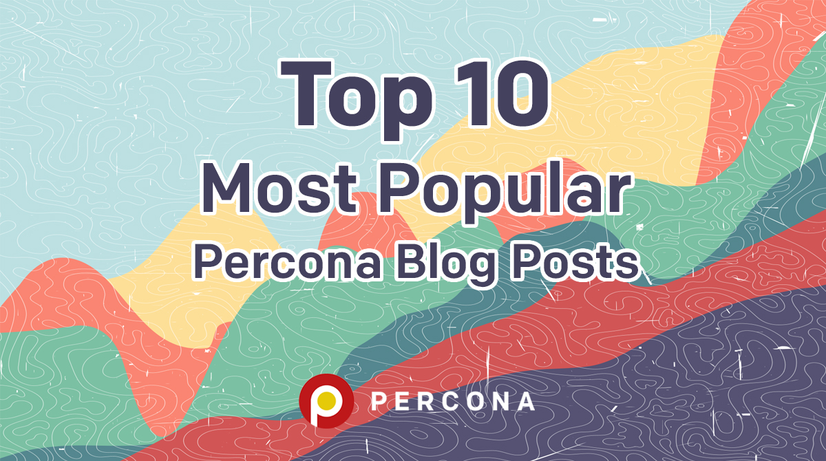 Percona’s Most Popular Posts on Open Source Database Technologies
