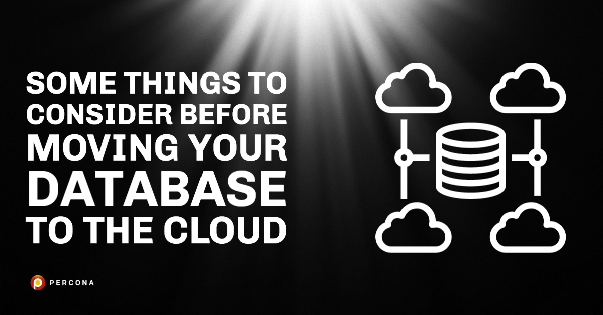 Some Things to Consider Before Moving Your Database to the Cloud