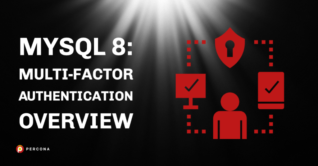MySQL 8: Multi-Factor Authentication Overview