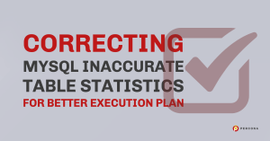 Correcting MySQL Inaccurate Table Statistics