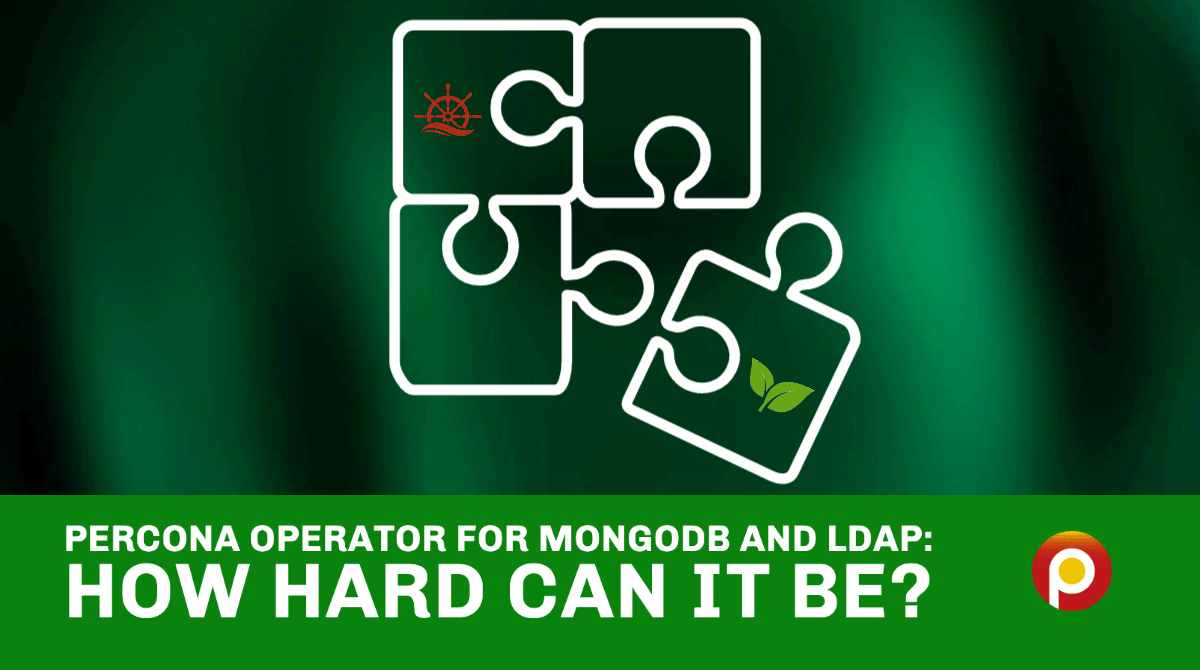 Percona Operator for MongoDB and LDAP: How Hard Can it Be?