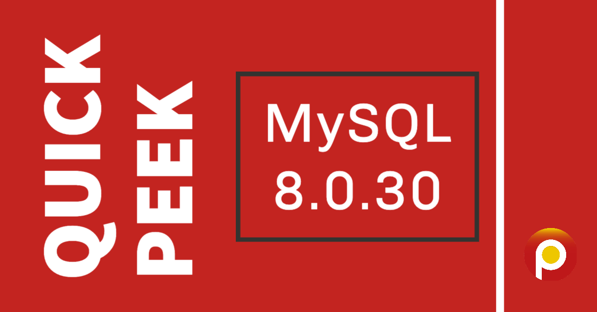 A Quick Peek At MySQL 8.0.30