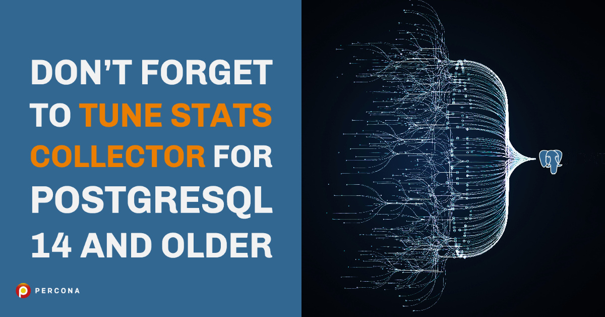 Don’t Forget to Tune Stats Collector for PostgreSQL 14 and Older