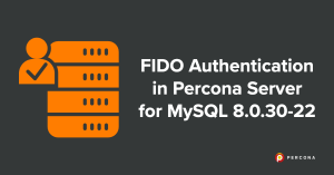 FIDO Authentication in Percona Server for MySQL