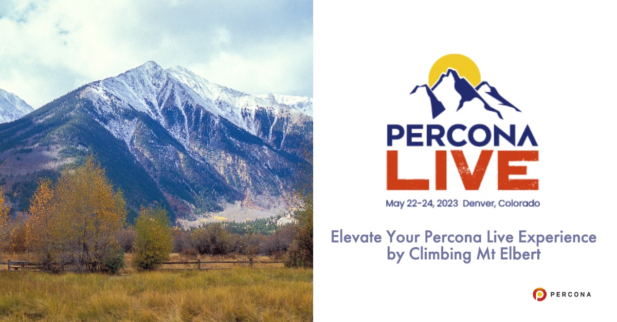 Elevate Your Percona Live Experience by Climbing MT. Elbert