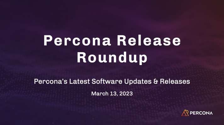 Percona Server for MySQL 5.7.41-44, Percona Distribution for MongoDB 4.2.24: Release Roundup March 13, 2023