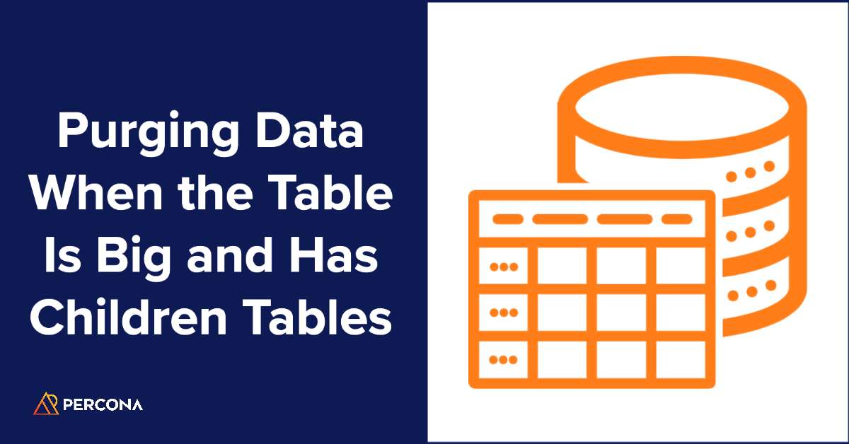 Purging Data When the Table Is Big and Has Children Tables