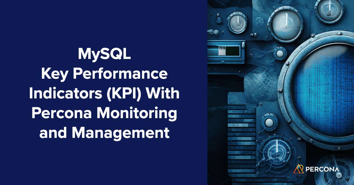 MySQL Performance Monitoring and KPIs to Watch With PMM