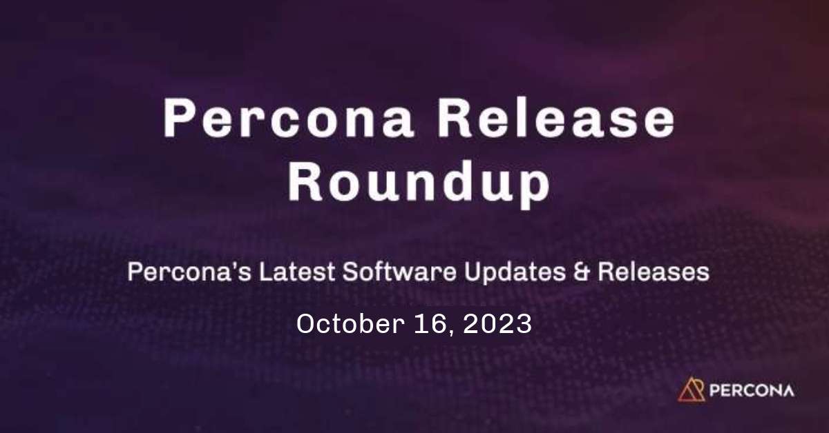 Percona Monitoring and Management 2.40.0, Percona Server for MongoDB 7.0.2-1 (RC): Release Roundup October 16, 2023