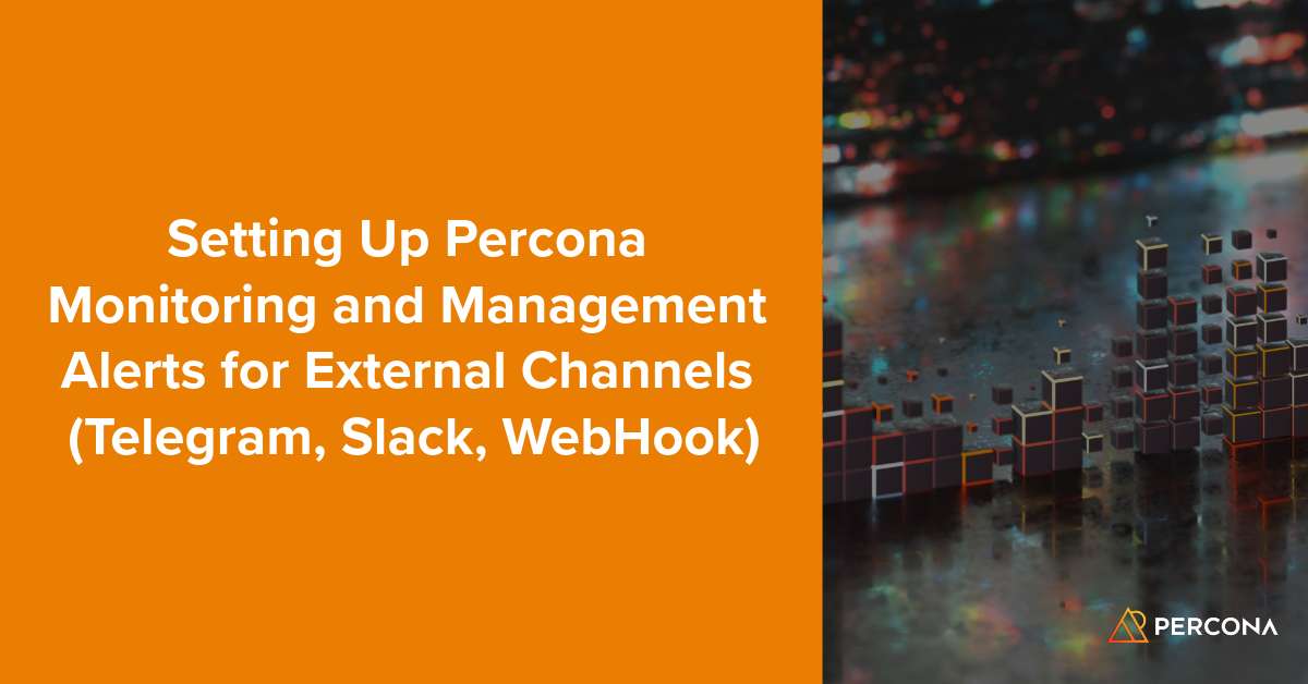 Setting Up Percona Monitoring and Management Alerts for External Channels (Telegram, Slack, WebHook)