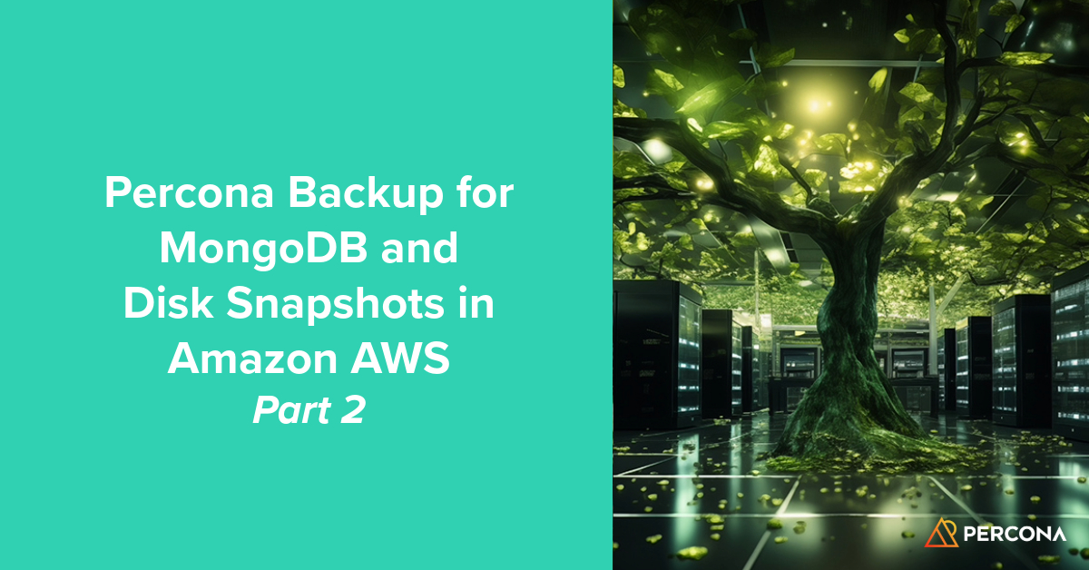 Percona Backup for MongoDB与Amazon AWS中的磁盘快照 - 第二部分
