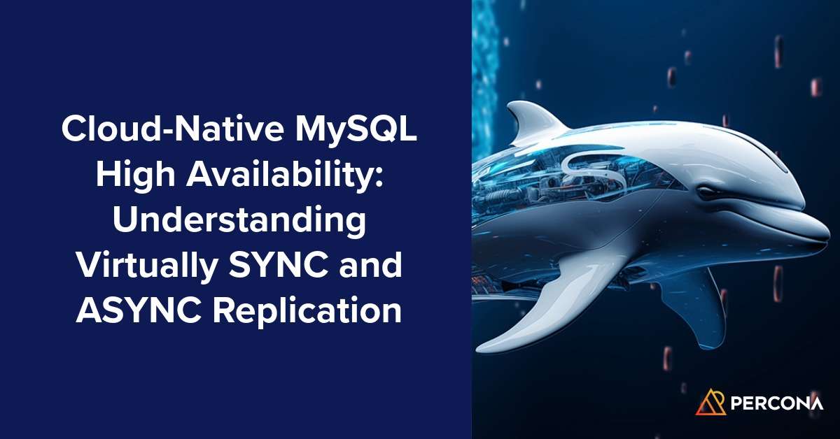 云原生MySQL高可用性：理解几乎同步（Virtually SYNC）和异步（ASYNC）复制