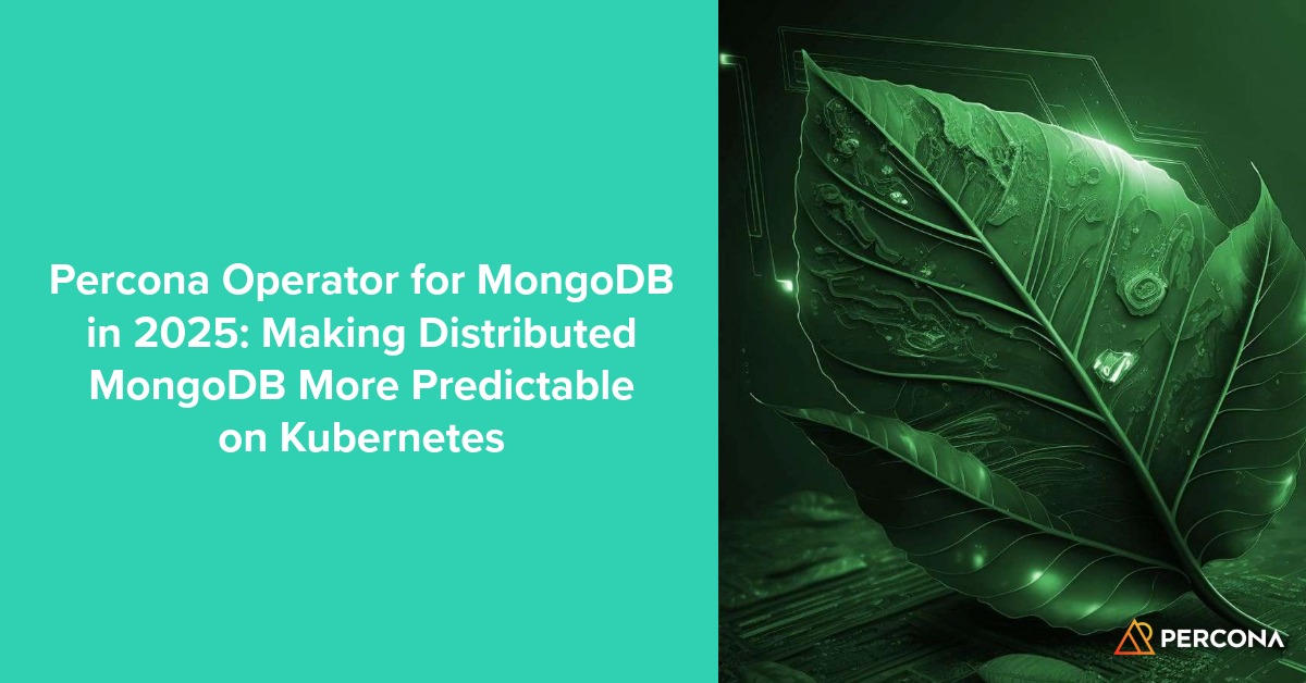 2025年Percona Operator for MongoDB：在Kubernetes上使分布式MongoDB更具可预测性