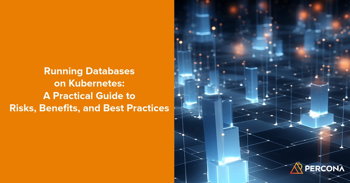 在Kubernetes上运行数据库：风险、收益与最佳实践的实用指南