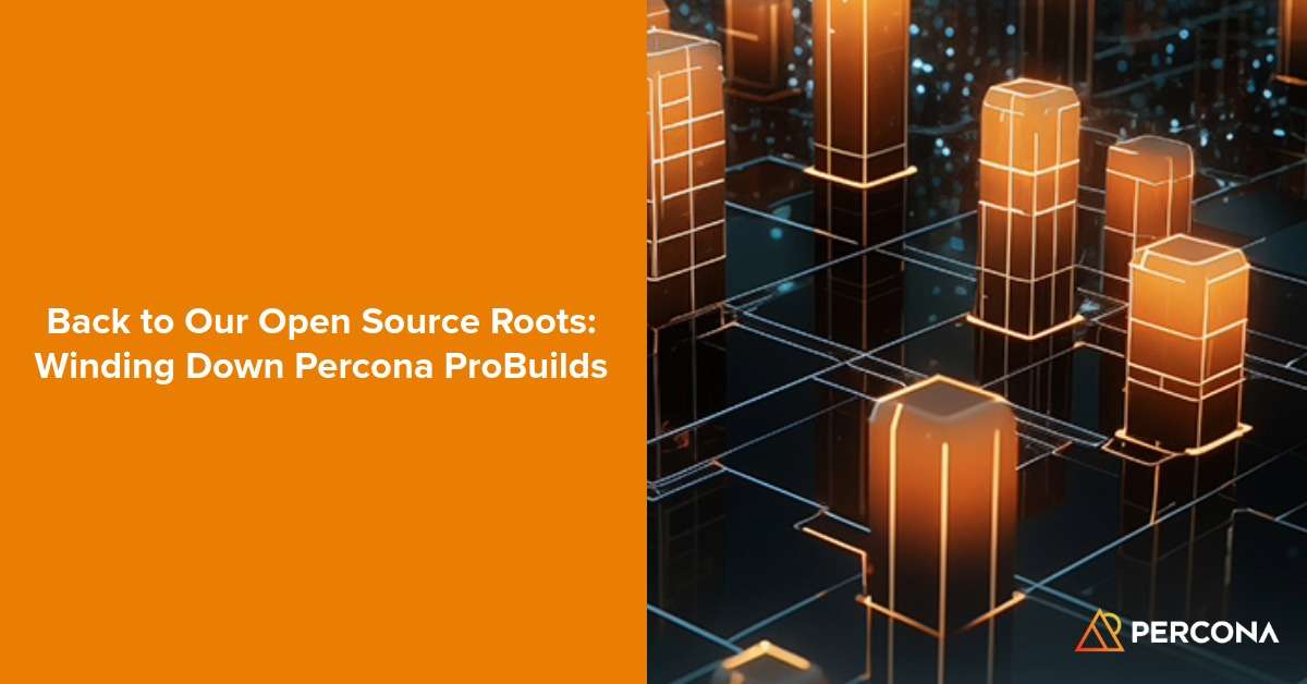 回归我们的开源根基：逐步结束Percona ProBuilds
