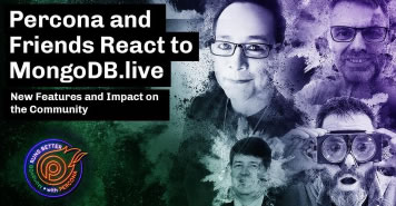 Percona and Friends React to MongoDB Live; New Features and Impact on the Community