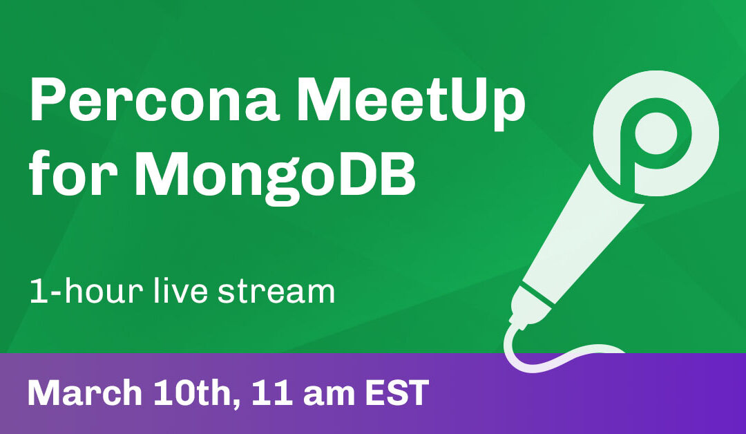 Percona MeetUp for MongoDB March 10th