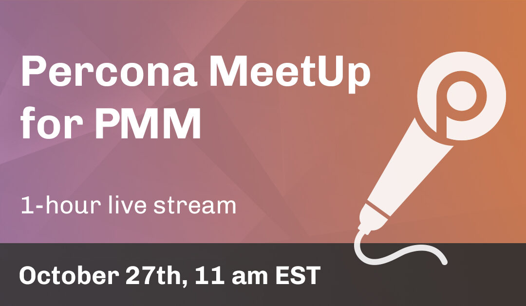 Percona MeetUp for PMM Oct 27th, 2021