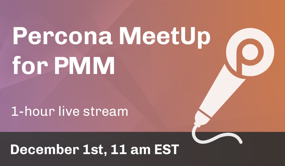Percona MeetUp for PMM Dec 1st, 2021