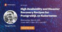 High Availability and Disaster Recovery Recipes for PostgreSQL on ...