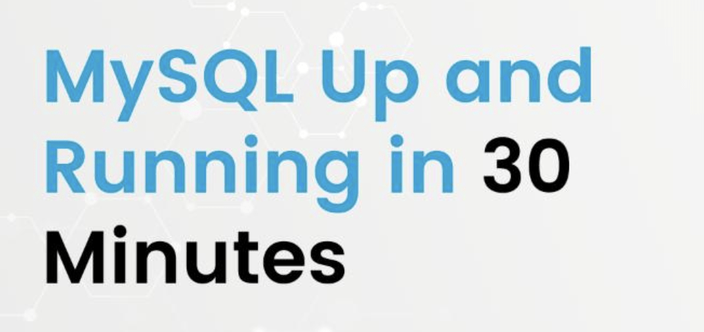 MySQL Up and Running in 30 Minutes Webinar